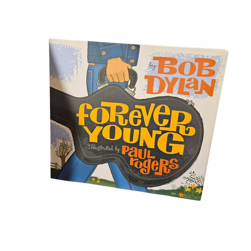 Forever Young by Bob Dylan (2008, Picture Book)
